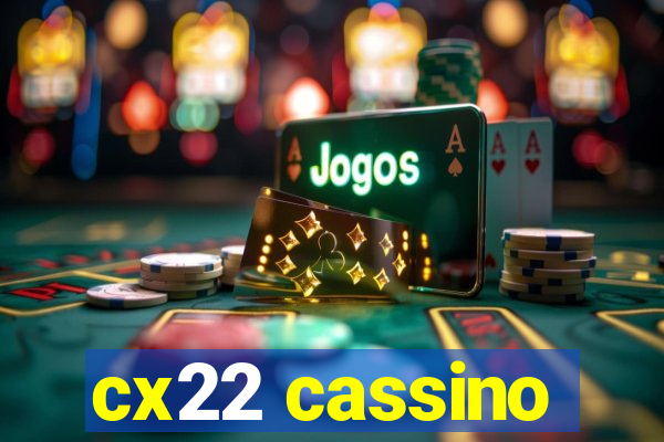 cx22 cassino